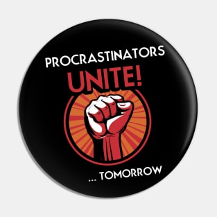 Procrastinators Unite Tomorrow Pin