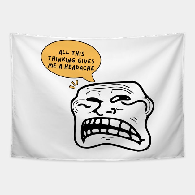 All this thinking gives me a headache. funny design Tapestry by Tee Shop