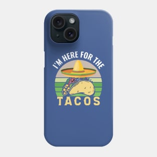 i'm here for the tacos1 Phone Case