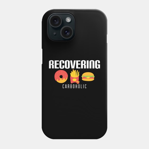 Funny Recovering Carboholic Carb Low-Carb Dieting Phone Case by theperfectpresents