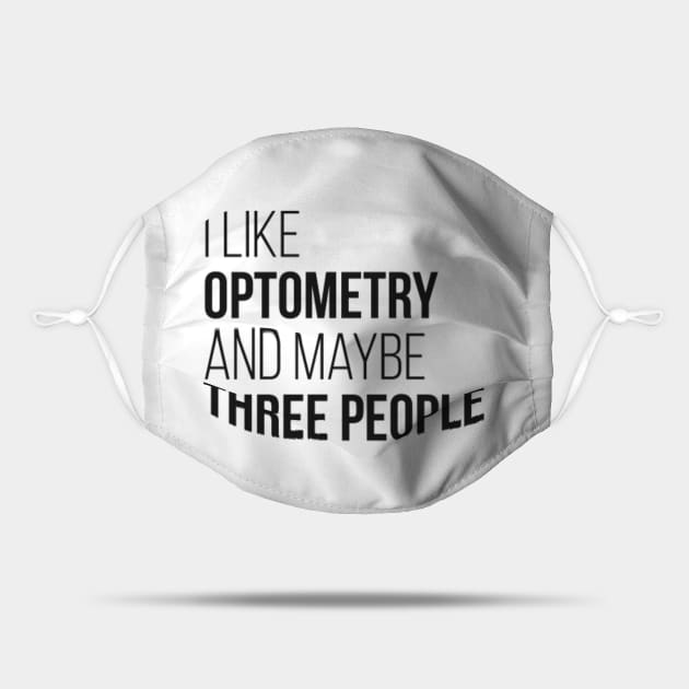 Awesome And Funny I Like Optometry Optometrist Optometrists And Maybe