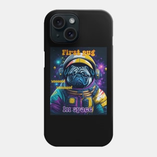 First Pug in space Phone Case