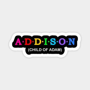 Addison - Child Of Adam Magnet