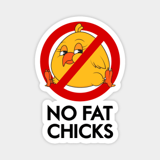 No Fat Chicks Magnet