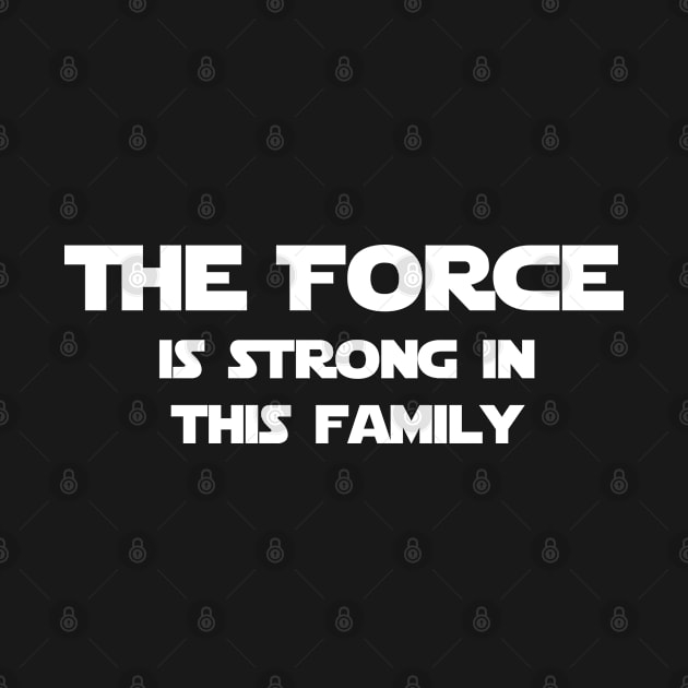 The Force is Strong in this Family by StarsHollowMercantile