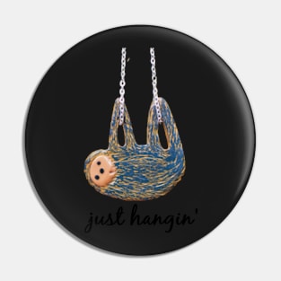 just hangin' sloth Pin