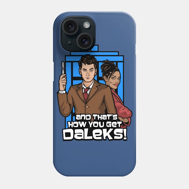 thats how you get daleks Phone Case by harebrained