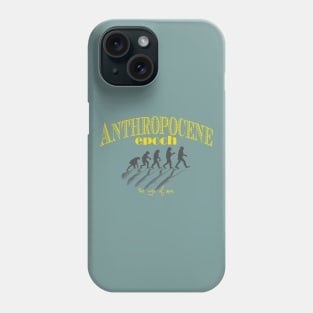 Anthropocene Epoch Phone Case