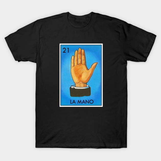 La Mano Mexican Loteria Card Bingo Lottery Funny T Shirt La Mano Mexican Loteria Card Bingo Lottery Funny T Shirt