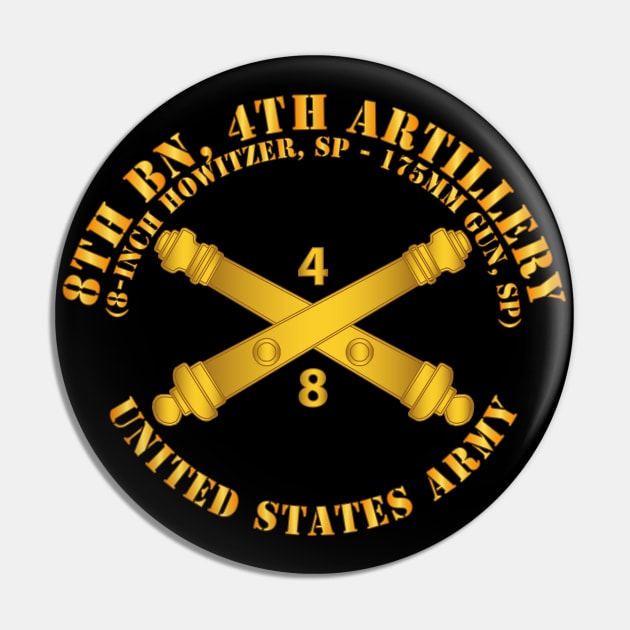 8th Bn 4th Field Artillery Regt - 8 Inch - 175mm w Arty Br Pin by twix123844