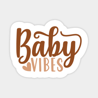 baby vibes Magnet