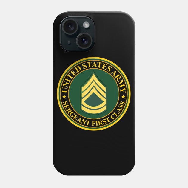 US Army - Sergeant First Class Phone Case by twix123844