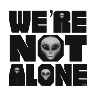 We’re Not Alone - It’s Official T-Shirt