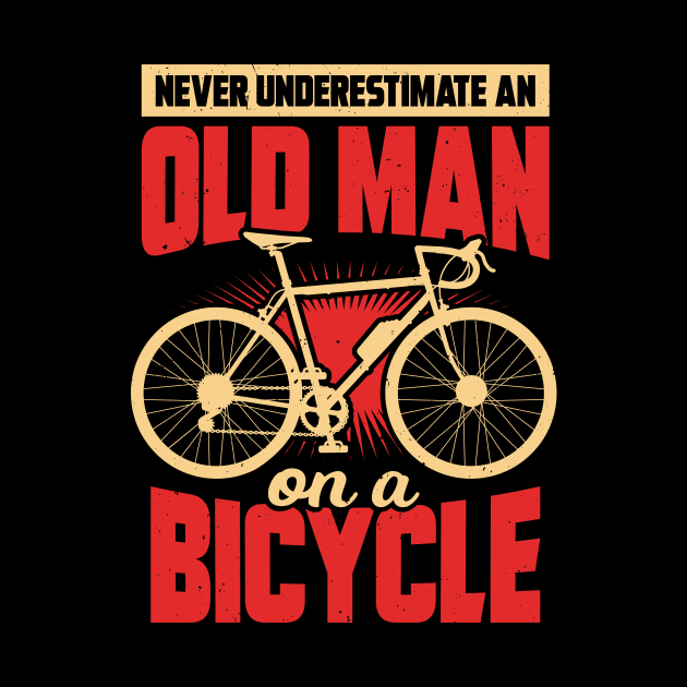 Never Underestimate An Old Man On A Bicycle by Dolde08