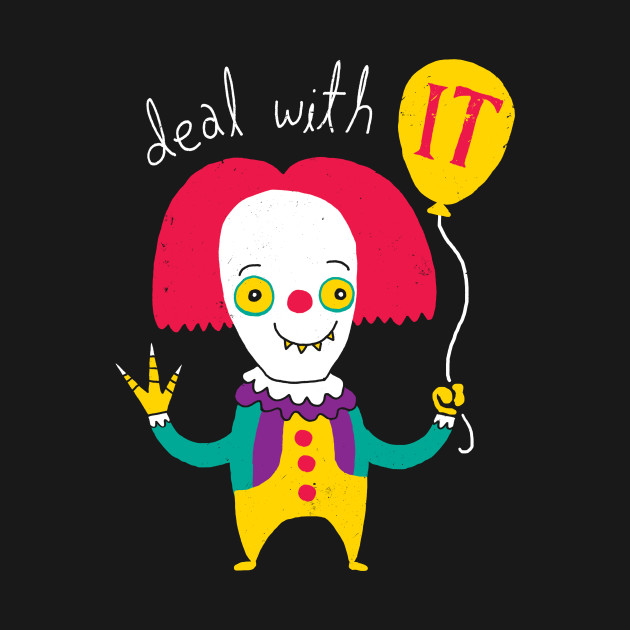 Deal With IT - It - T-Shirt