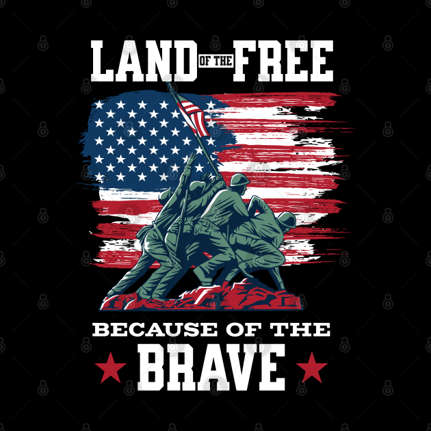 Land Of The Free Because Of The Brave by Brookcliff