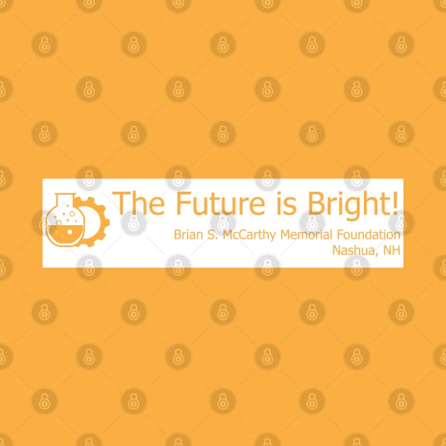 Engineering - The Future is Bright by Brian S McCarthy Memorial Foundation