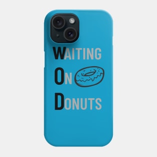 Waiting on Donut, Workout of the Day Phone Case