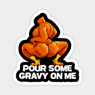 Twerkey Twerking Turkey Gravy On Me Funny Thanksgiving Twerk Turkey Magnet