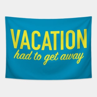 Vacation...get away Tapestry