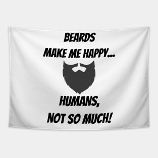 Beards make me happy... Humans, not so much! Tapestry