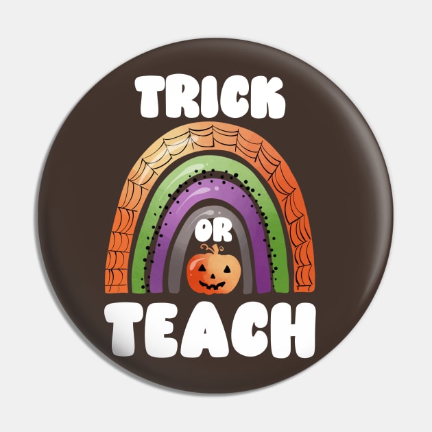 Trick or Teach, Funny and Cute Halloween for Teachers Pin by ThatVibe