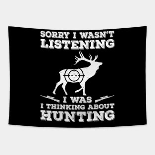 Sorry I Wasn't Listening I Was Thinking About Hunting Tapestry