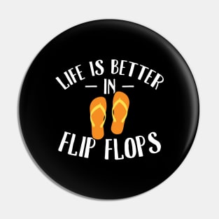 Life is better in flip flops Pin