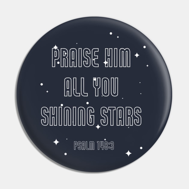 Praise Him all you shining stars Pin by FTLOG