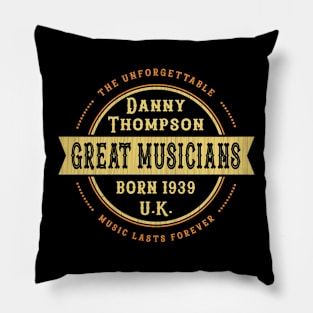 Danny Thompson England 1939 Music D89 Pillow