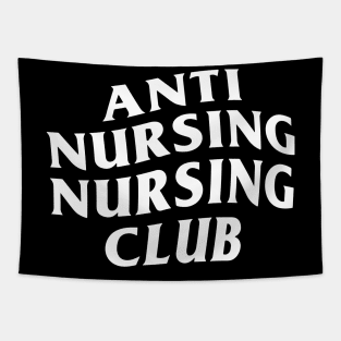 Anti Nursing Nursing Club funny Tapestry