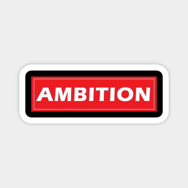 Ambition Magnet by YourOwnUniverse