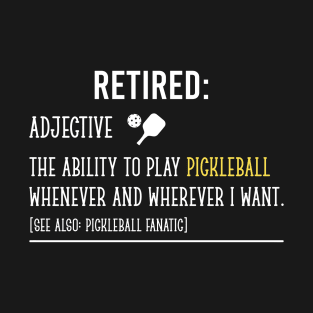 Pickleball Retirement Sayings Funny Retired Definition Gift For Pickleball Player T-Shirt