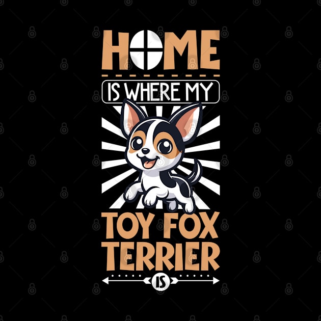 Home is with my Toy Fox Terrier by Modern Medieval Design