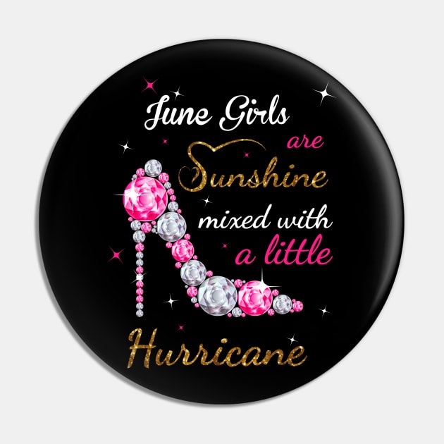 June Girls Are Sunshine Mixed With A Little Hurricane T-Shirt Birthday Gift Women Gift Tee Tshirt T-Shirt Pin by kokowaza