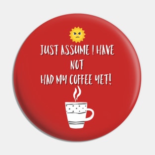 Cranky without Coffee Pin