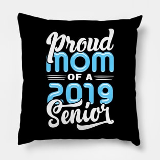 Proud Mom of a 2019 Senior Pillow