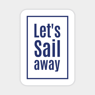 Let's Sail Away Magnet