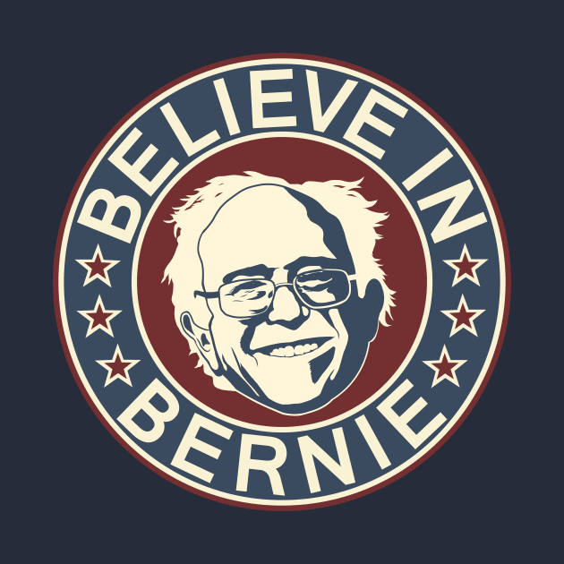 Believe in Bernie V1 (Bernie Sanders) by PlaidDesign