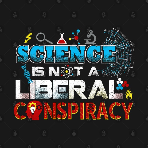 Science Is Not A Liberal Conspiracy T-Shirt Quote Saying Tee by interDesign