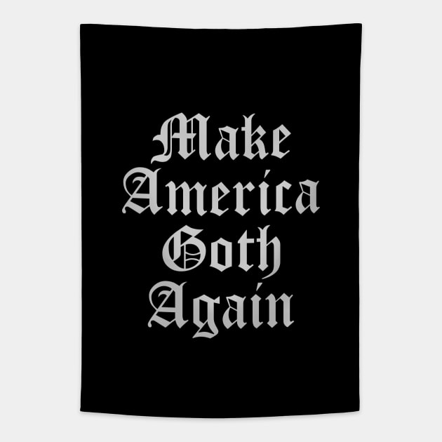 Make America Goth Again Tapestry by thiagocorrea