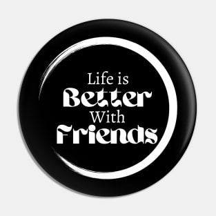 Friendship goals, life is better with friends, Lifestyle design Pin