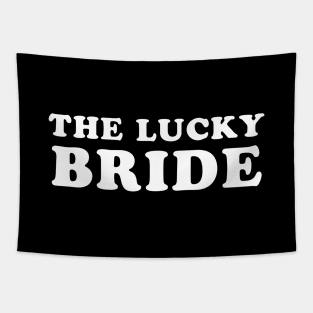 The Lucky Bride for Bachelorette Party Tapestry