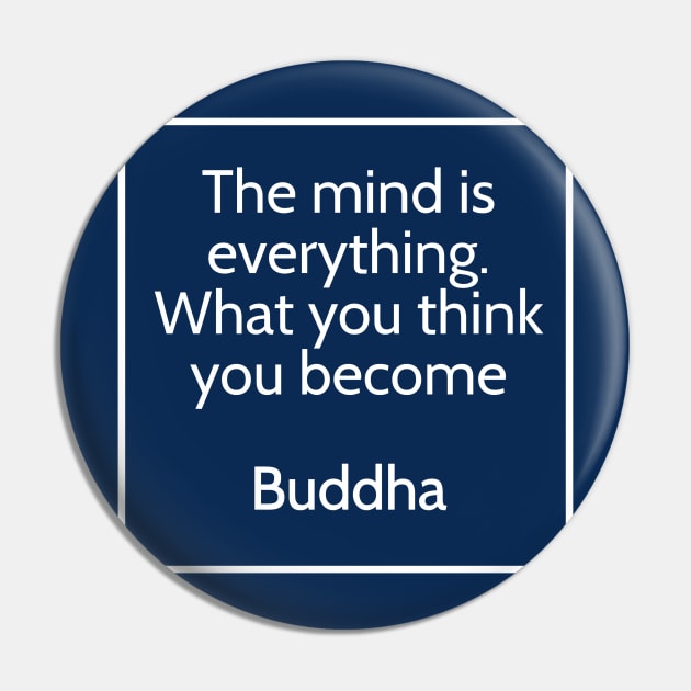 Inspirational Buddha Quote T-Shirt Pin by happinessinatee