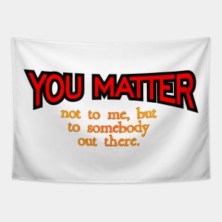 You Matter Tapestry