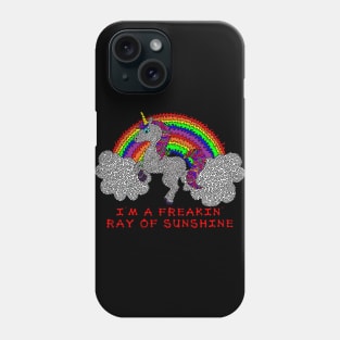 I'm A Freakin' Ray Of Sunshine Phone Case