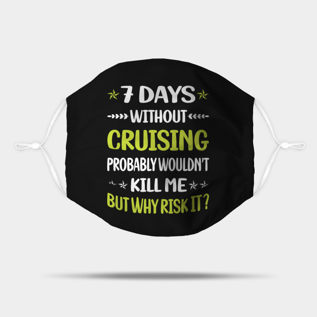 Funny 7 Days Without Cruising Cruise