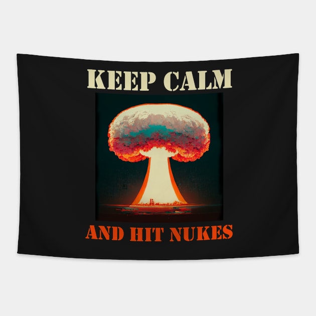 keep calm and hit nukes. Tapestry by SJG-digital