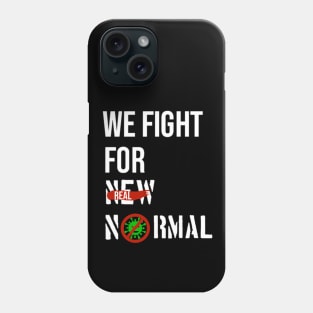 We Fight For Real Normal Phone Case