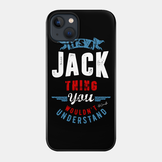 Is Your Name, Jack ? This shirt is for you! - Jack - Phone Case